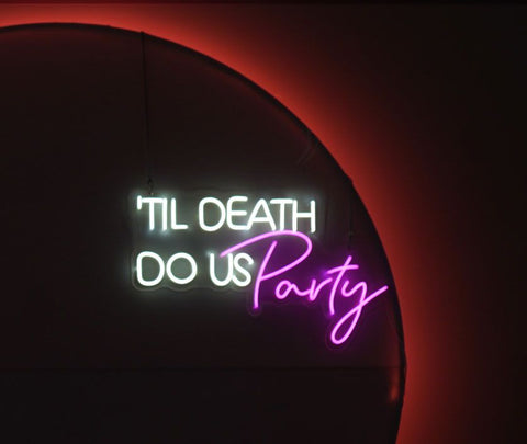 LED Sign "Til Death Us Do Us Party"